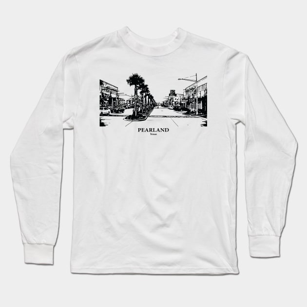 Pearland - Texas Long Sleeve T-Shirt by Lakeric